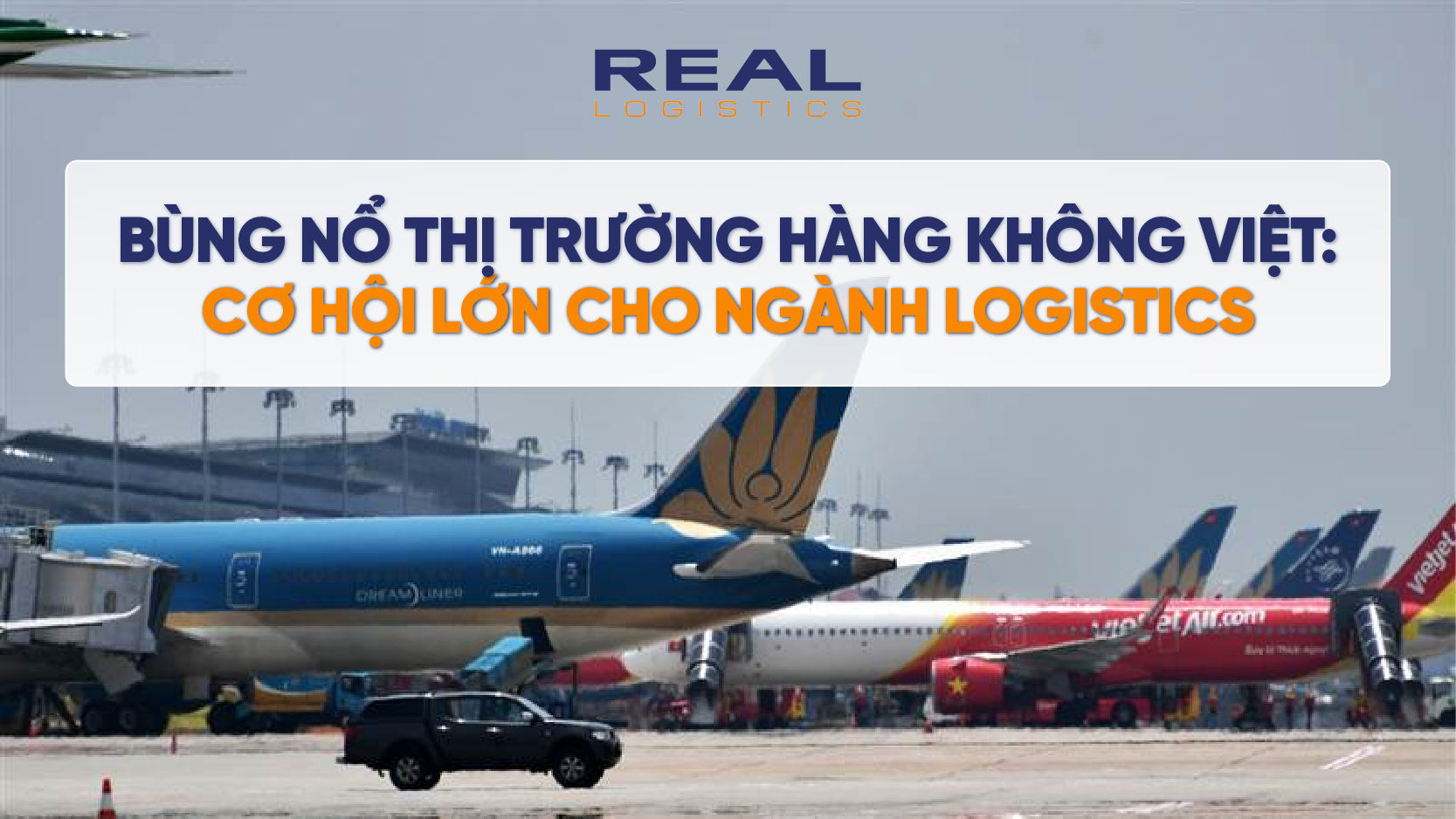 bung no thi truong hang khong viet nam co hoi lon cho logistics va chuoi cung ung hau canwebp