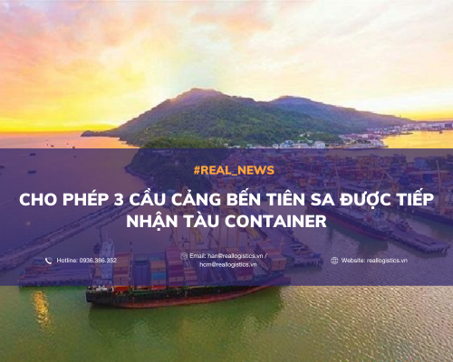 CHO PHÉP 3 CẦU CẢNG BẾN TIÊN SA ĐƯỢC TIẾP NHẬN TÀU CONTAINER
