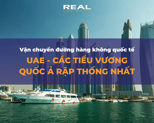 Vận Chuyển Hàng Đường Hàng Không Từ Việt Nam Đi UAE Và Ngược Lại