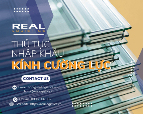 Dịch vụ nhập khẩu kính cường lực của Real Logistics