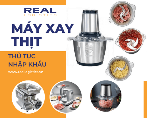 Thủ Tục Nhập Khẩu Máy Xay Thịt