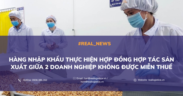 hang nhap khau thuc hien hop dong hop tac san xuat giua 2 doanh nghiep khong duoc mien thuepng