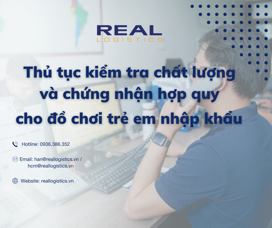 thu tuc kiem tra chat luong va chung nhan hop quy nhap khau do choi tre em real logisticspng